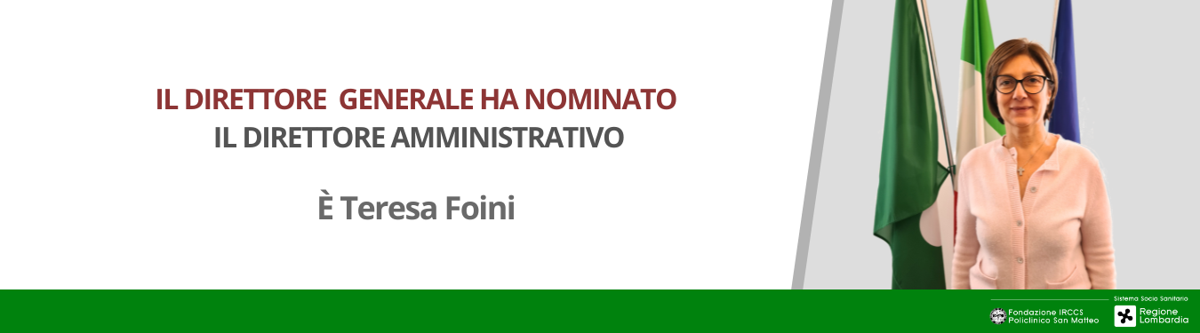 Il Direttore Generale ha nominato il Direttore Amministrativo:  Teresa Foini