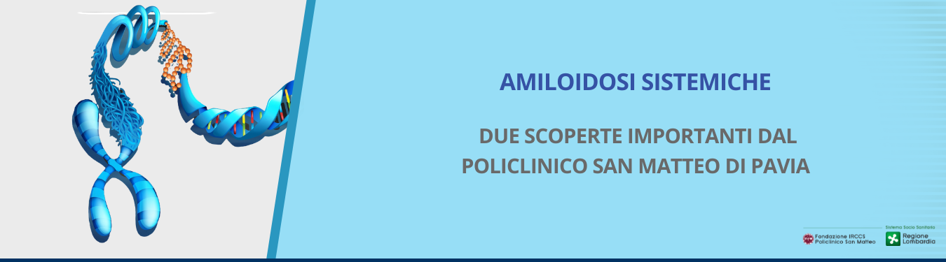 Amiloidosi Sistemiche: due scoperte importanti dal Policlinico San Matteo di Pavia