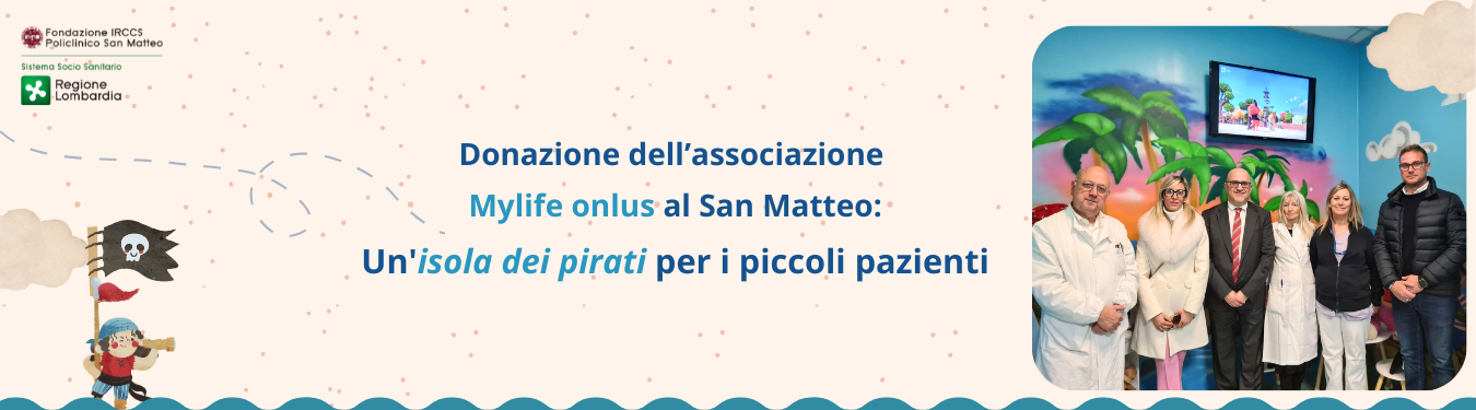 Donazione dell’Associazione Mylife onlus al San Matteo: Un'isola dei pirati per i piccoli pazienti