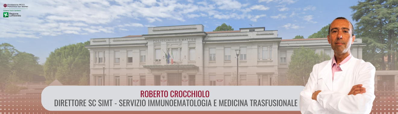 ROBERTO CROCCHIOLO: DIRETTORE SC SIMT - Servizio Immunoematologia e Medicina Trasfusionale