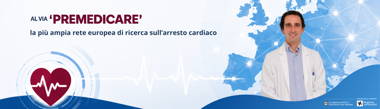 AL VIA PREMEDICARE, LA PIÙ AMPIA RETE EUROPEA DI RICERCA SULL’ARRESTO CARDIACO: IL SAN MATTEO GUIDA IL PROGETTO INTERNAZIONALE