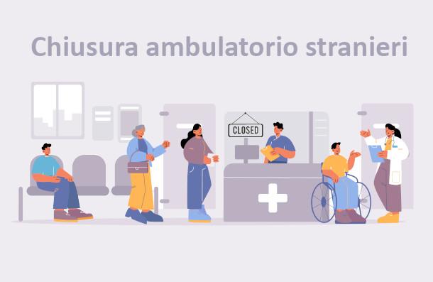 Chiusura ambulatorio stranieri